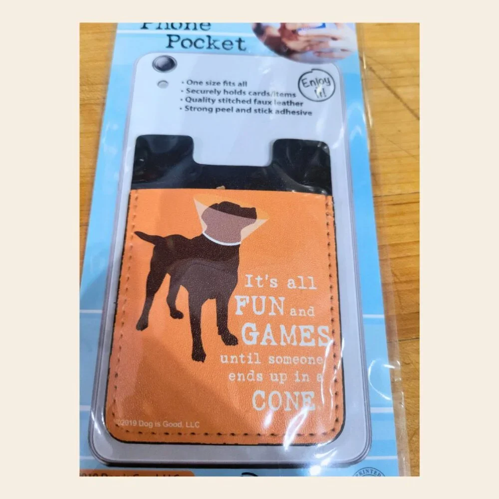 Dog is Good “It’s All Fun & Games Until Someone Ends Up in the Cone” PhonePocket
